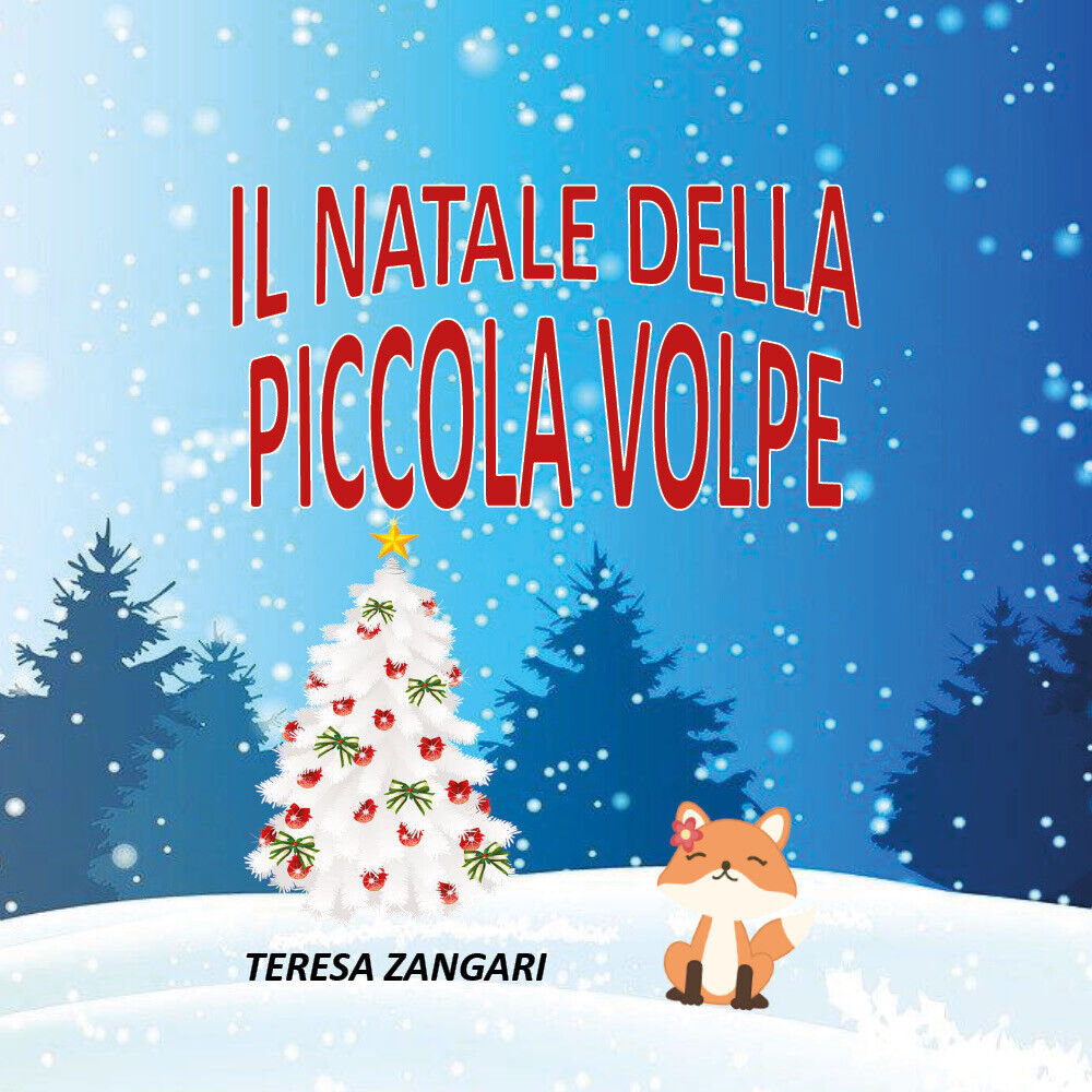 Il Natale della piccola volpe. Ediz. illustrata di Teresa Zangari,  2020,  Youca libro usato