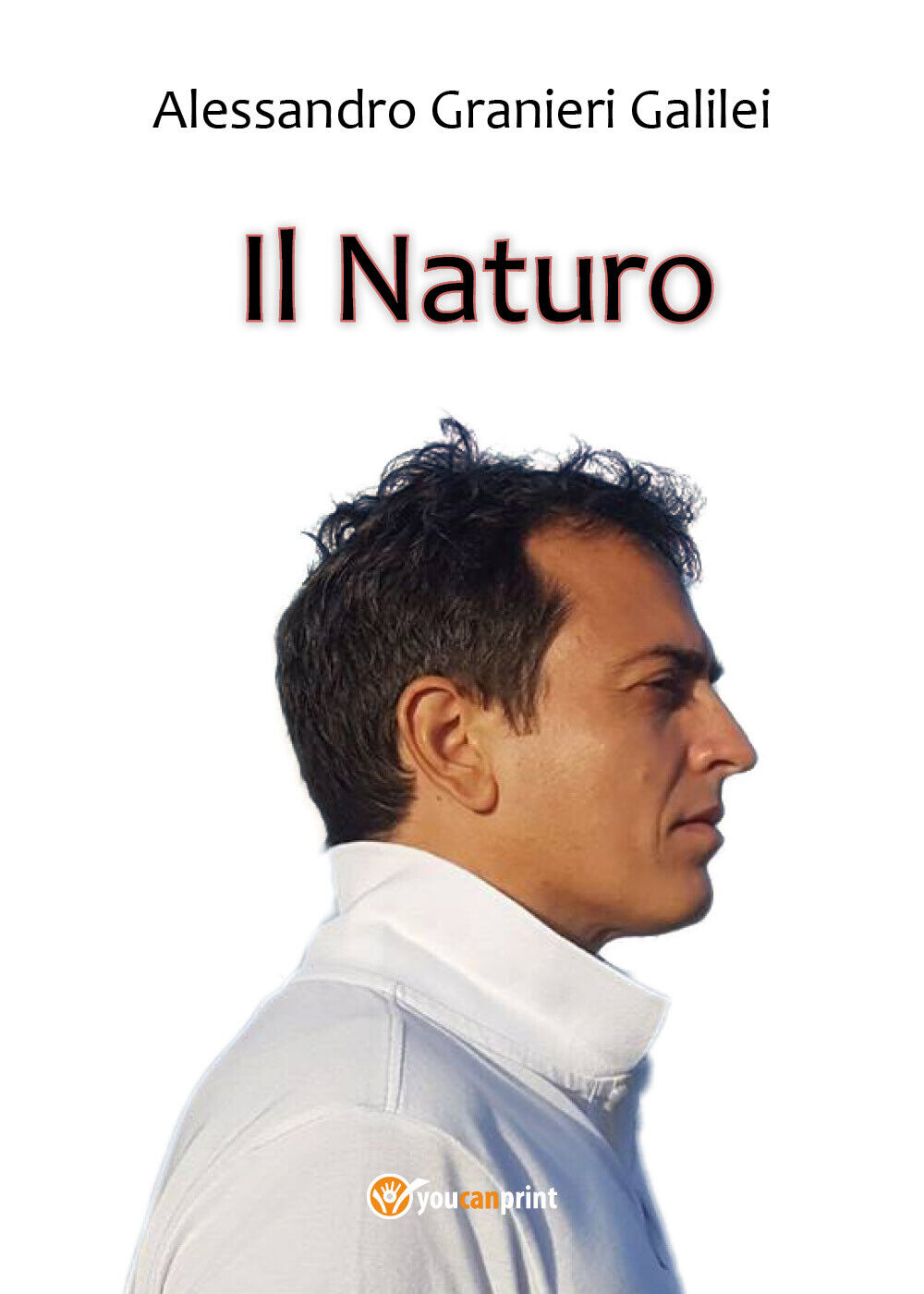 Il Naturo  di Alessandro Granieri Galilei,  2018,  Youcanprint libro usato