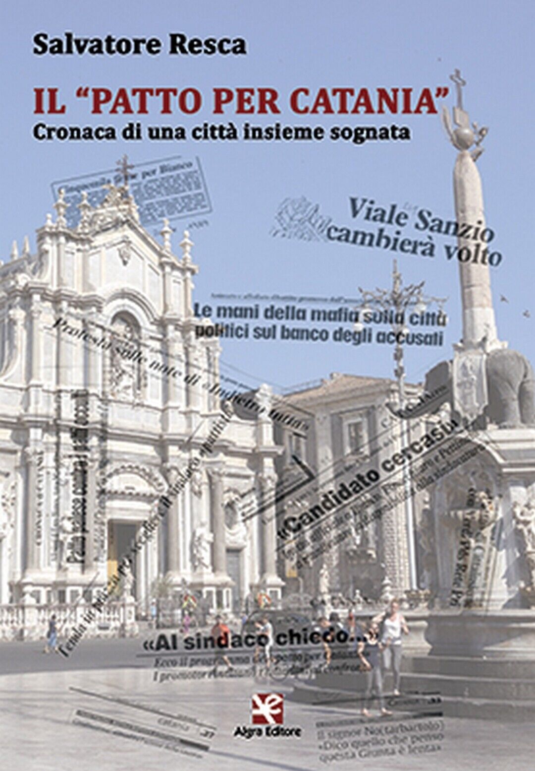 Il Patto per Catania  di Salvatore Resca,  Algra Editore libro usato