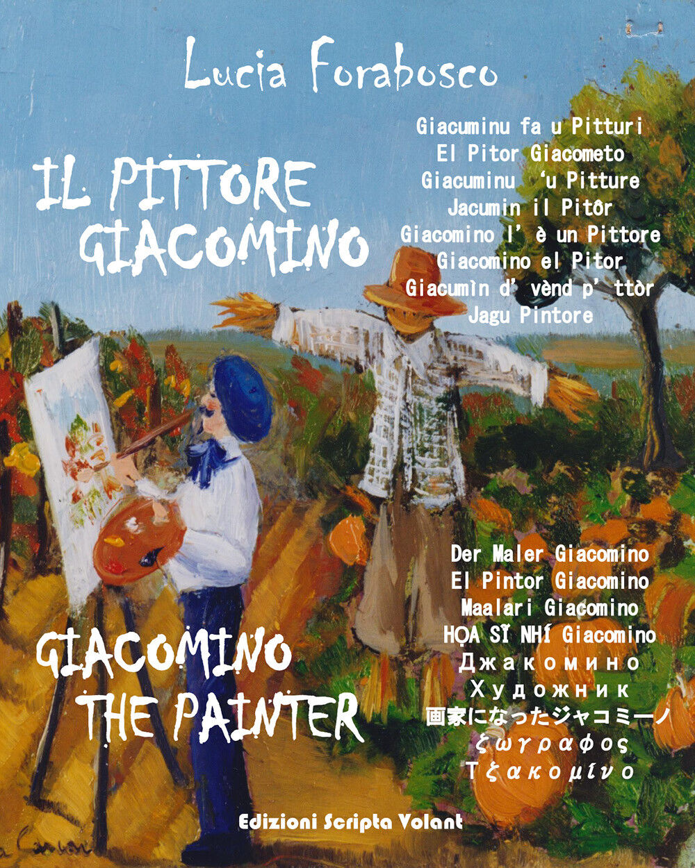 Il Pittore Giacomino. Giacomino The Painter di Lucia Forabosco,  2022,  Scripta  libro usato