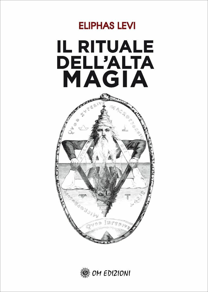 Il Rituale DelL'alta Magia di Eliphas Levi,  2022,  OM Edizioni libro usato
