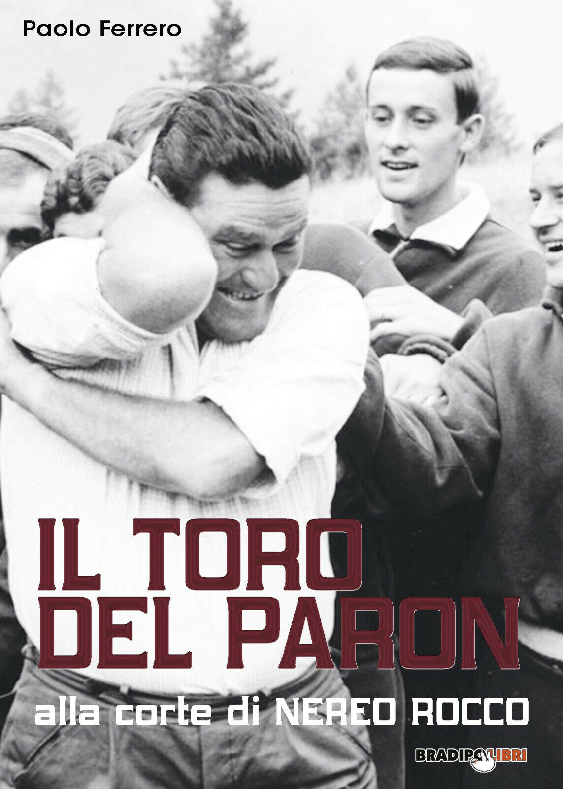 Il Toro del Paron - Paolo Ferrero - Bradipolibri, 2020 libro usato