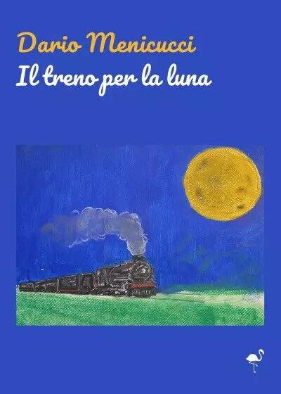 Il Treno per la Luna di Dario Menicucci, 2023, Gruppo Culturale Letterario libro usato