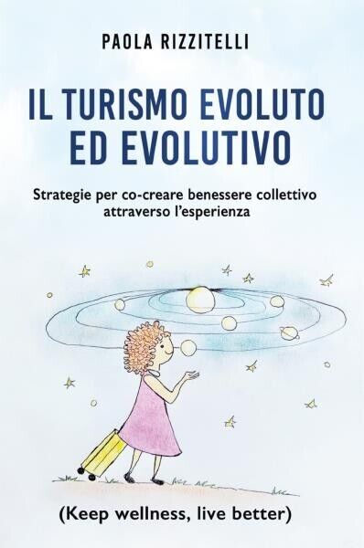  Il Turismo Evoluto ed Evolutivo di Paola Rizzitelli, 2022, Bookness libro usato