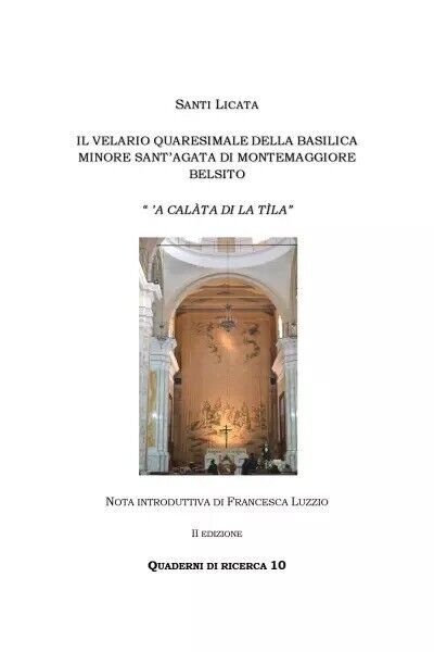  Il Velario Quaresimale Della Basilica Minore Sant?agata Di Montemaggiore Belsit libro usato