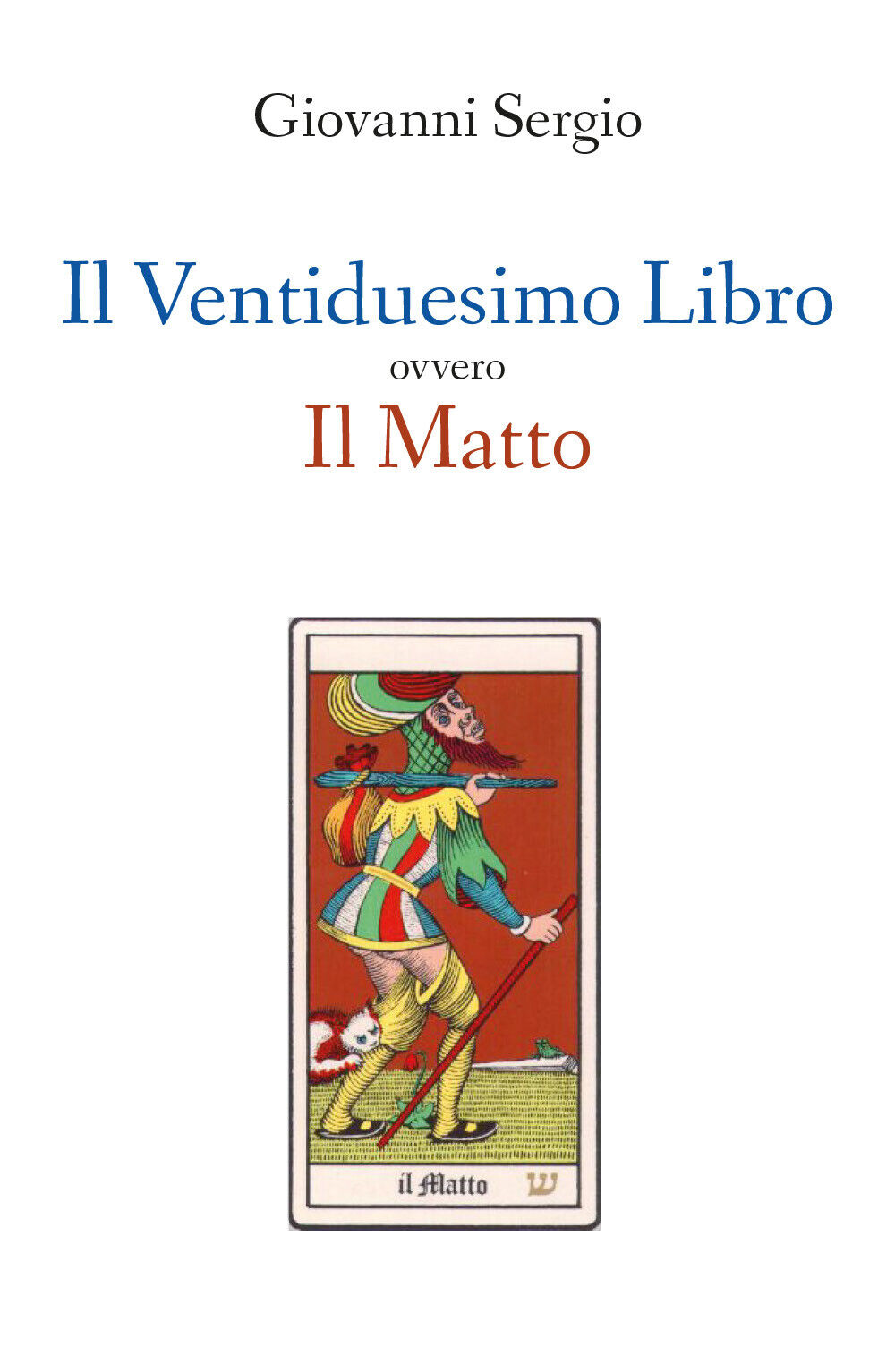 Il Ventiduesimo Libro ovvero Il Matto - di Giovanni Sergio,  2019,  Youcanprint libro usato