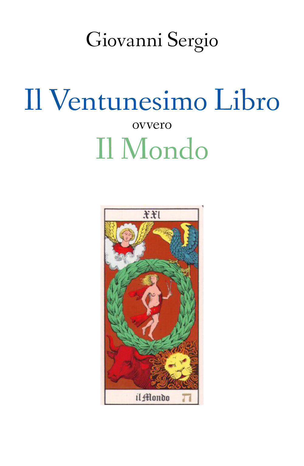 Il Ventunesimo Libro ovvero, Il Mondo  di Giovanni Sergio,  2019,  Youcanprint libro usato