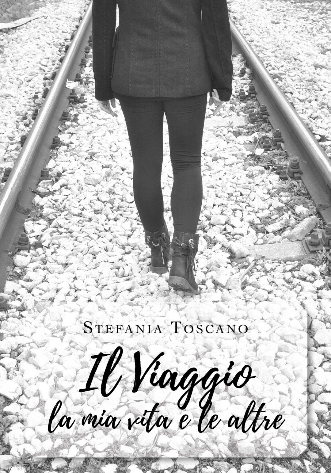 Il Viaggio la mia vita e le altre  di Stefania Toscano,  2019,  Youcanprint libro usato