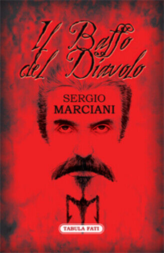 Il baffo del diavolo di Sergio Marciani,  2013,  Tabula Fati libro usato