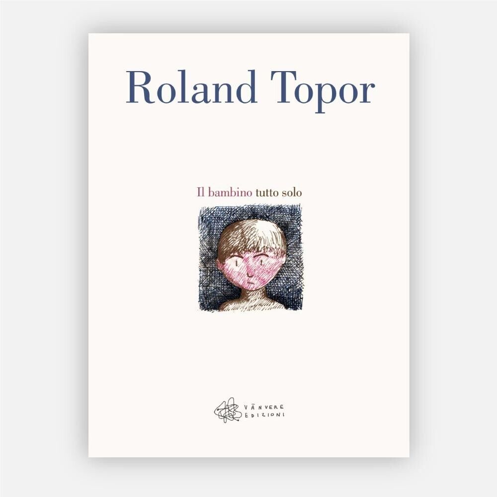 Il bambino tutto solo di Roland Topor, 2019, V?nvere libro usato
