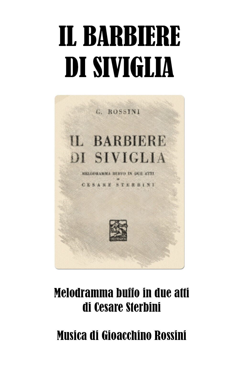 Il barbiere di Siviglia di Gioachino Rossini, Cesare Sterbini,  2020,  Youcanpri libro usato