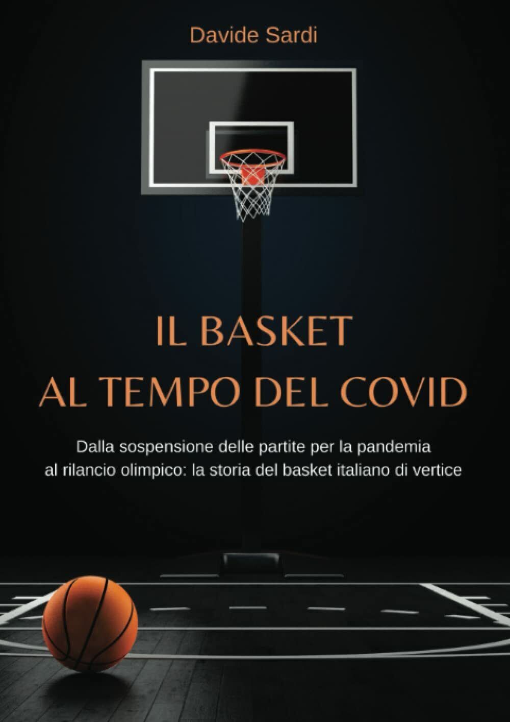 Il basket al tempo del Covi d - Davide Sardi - StreetLib, 2022 libro usato