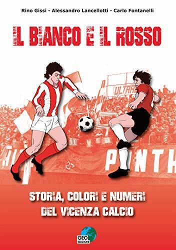 Il bianco e il rosso -Rino Gissi, Alessandro Lancellotti, Carlo Fontanelli-2019  libro usato