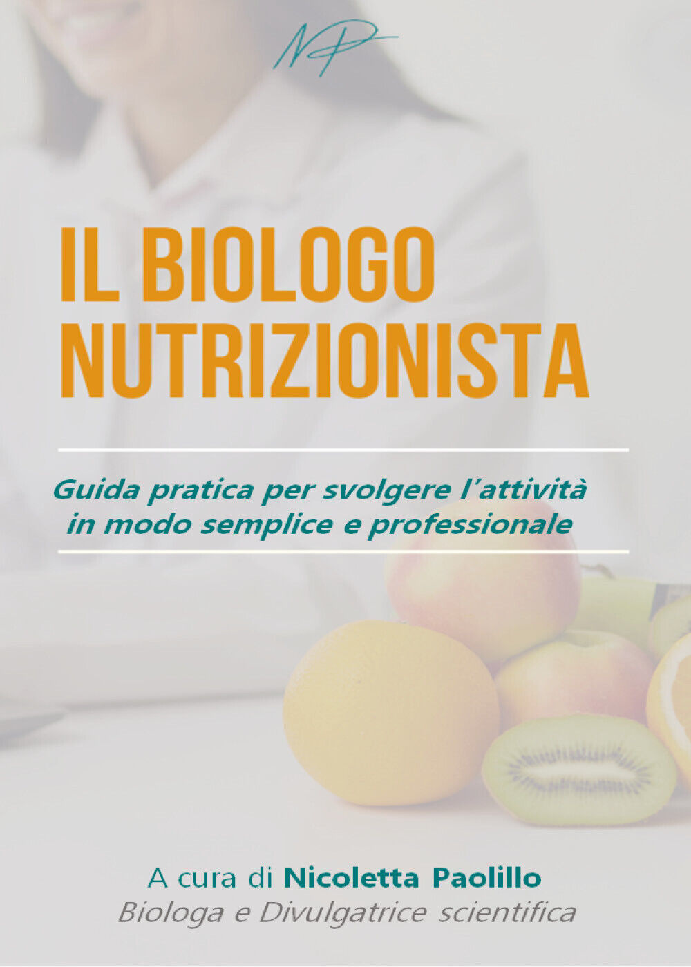 Il biologo nutrizionista di Nicoletta Paolillo,  2021,  Youcanprint libro usato
