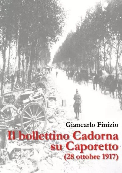  Il bollettino Cadorna su Caporetto (28 ottobre 1917). Intorno alla storia di un libro usato