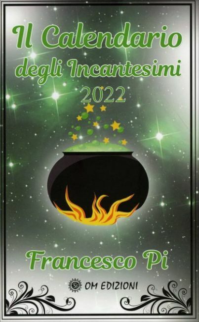 Il calendario degli incantesimi 2022 di Francesco Pi,  2021,  Om Edizioni libro usato