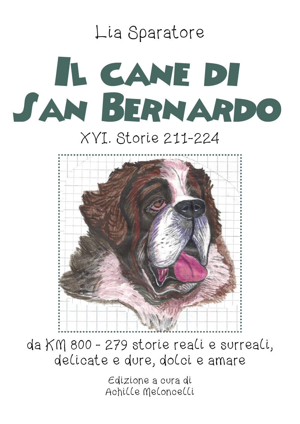 Il cane di San Bernardo XVI. Storie 211-224, da km 800, 279 storie reali e surre libro usato