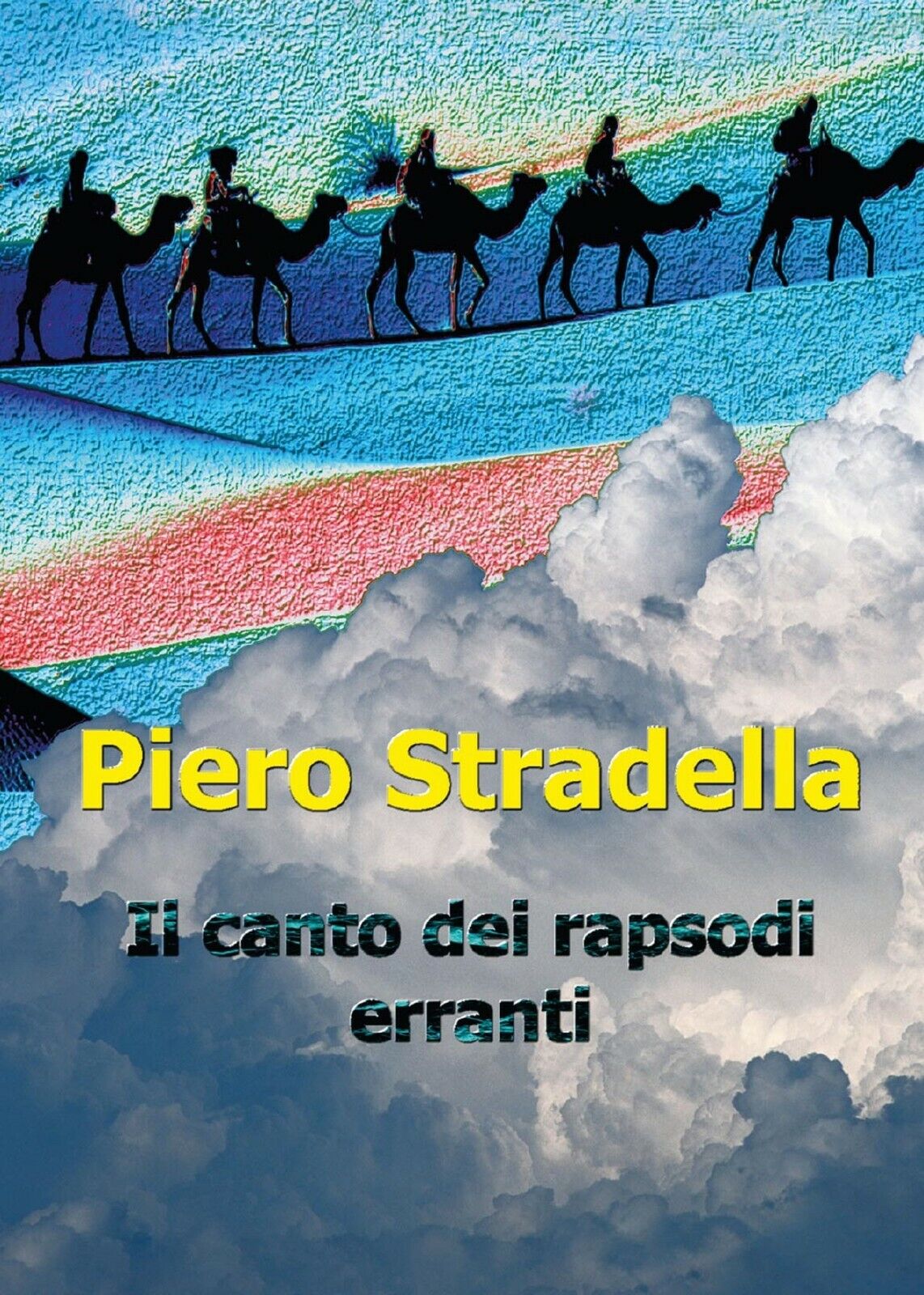 Il canto dei rapsodi erranti di Piero Stradella,  2017,  Youcanprint libro usato