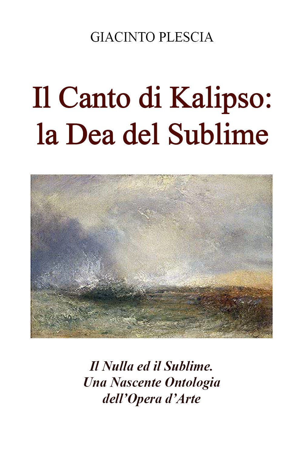Il canto di Kalipso: la dea del sublime. Il nulla ed il sublime. Una nascente on libro usato