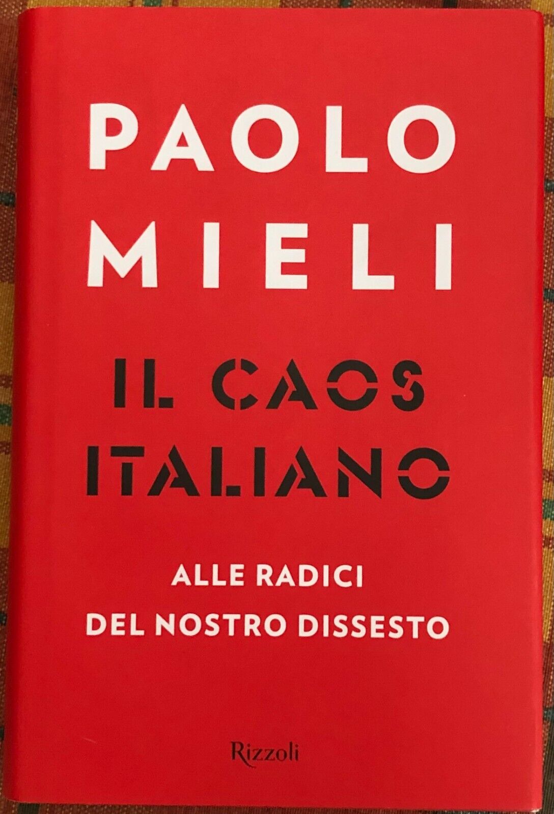  Il caos italiano alle radici del nostro dissesto di Paolo Mieli, 2017, Rizzo libro usato