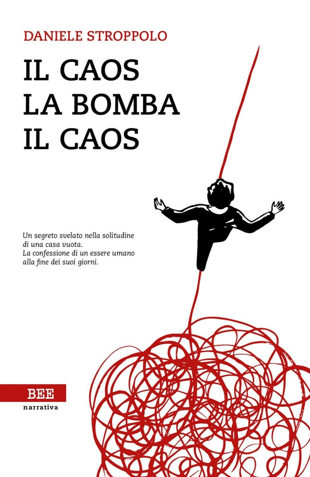 Il caos, la bomba, il caos  di Daniele Stroppolo,  Bottega Errante Edizioni libro usato