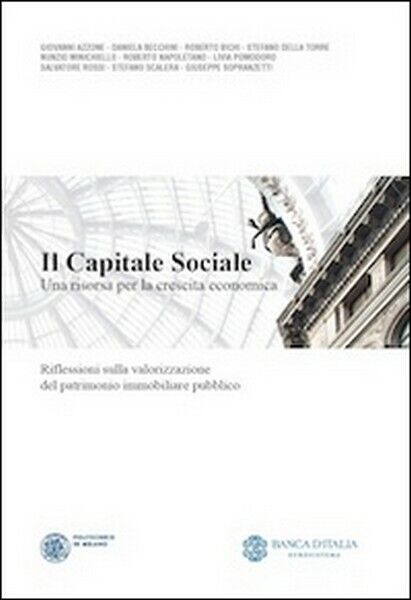 Il capitale sociale. Una risorsa per la crescita economica. libro usato