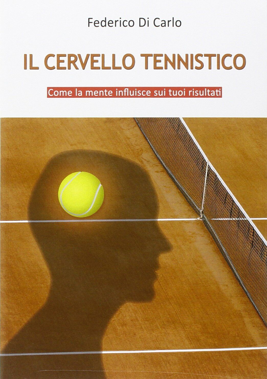 Il cervello tennistico - Federico Di Carlo - Federico Di Carlo - & MyBook,2012 libro usato