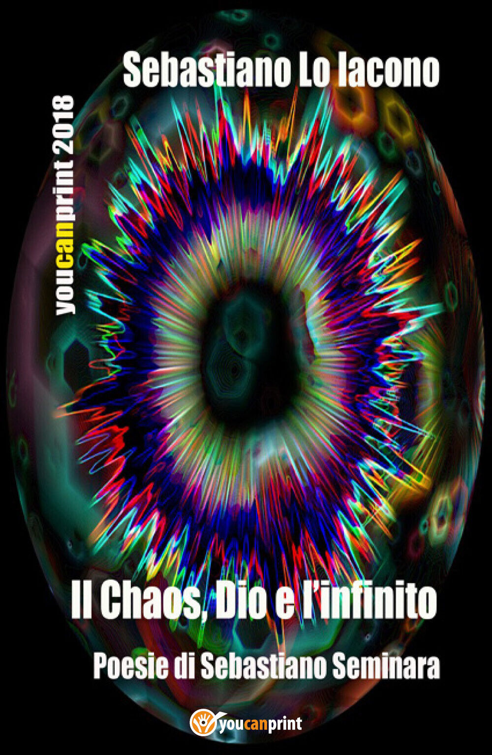 Il chaos, Dio e L'infinito di Sebastiano Seminara,  2018,  Youcanprint libro usato