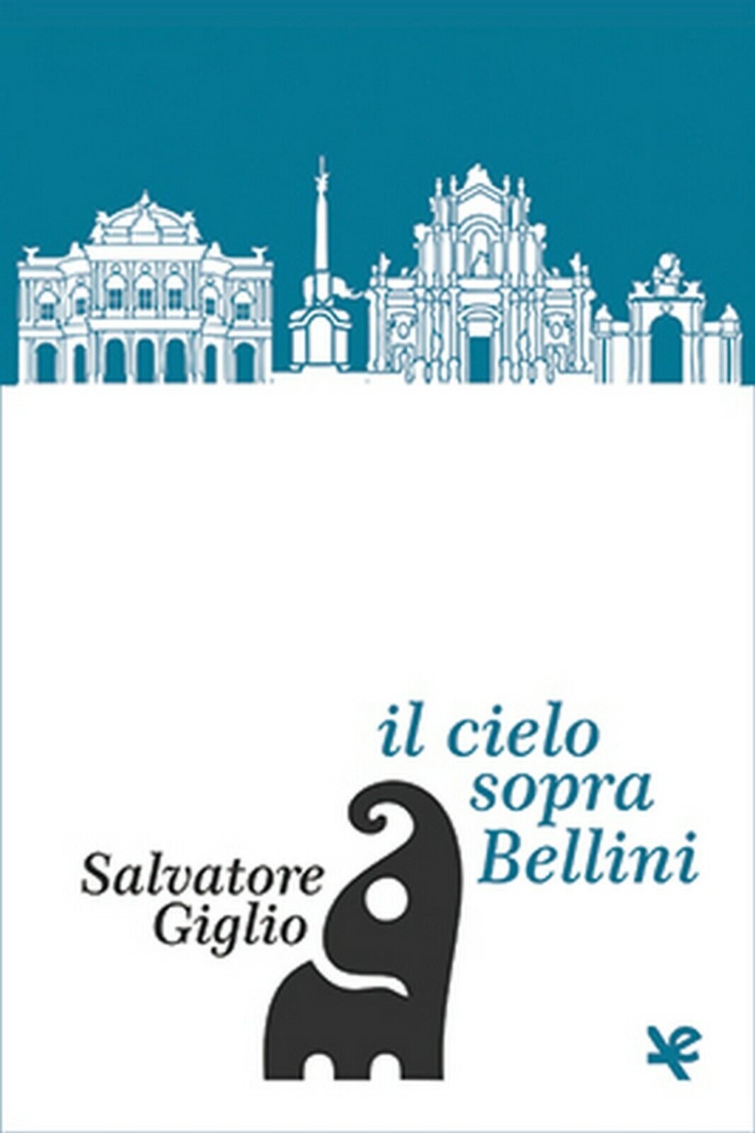 Il cielo sopra Bellini  di Salvatore Giglio,  Algra Editore libro usato