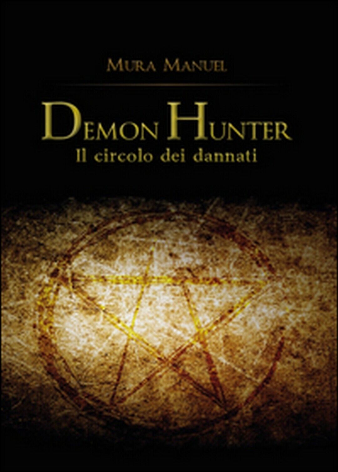 Il circolo dei dannati. Demon Hunter  di Manuel Mura,  2015,  Youcanprint libro usato