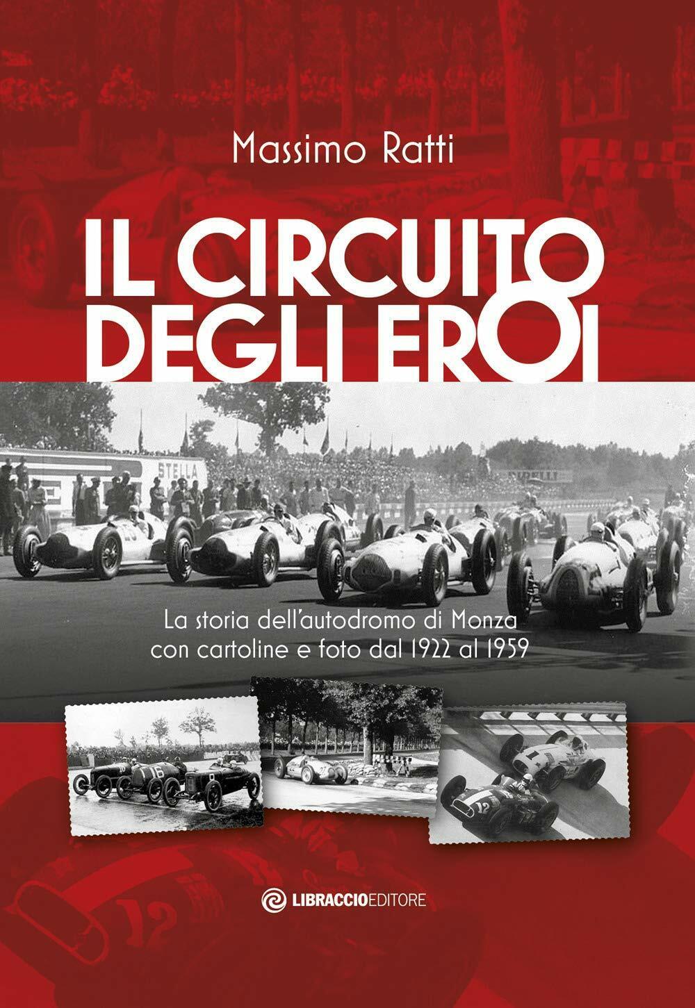 Il circuito degli eroi - Massimo Ratti - libraccio, 2020 libro usato