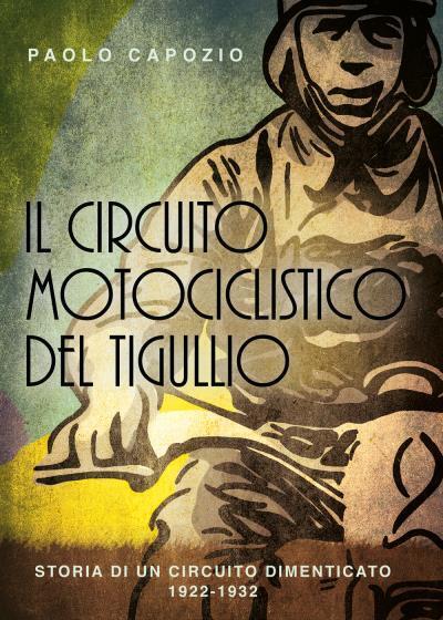 Il circuito motociclistico del Tigullio di Paolo Capozio,  2022,  Youcanprint libro usato