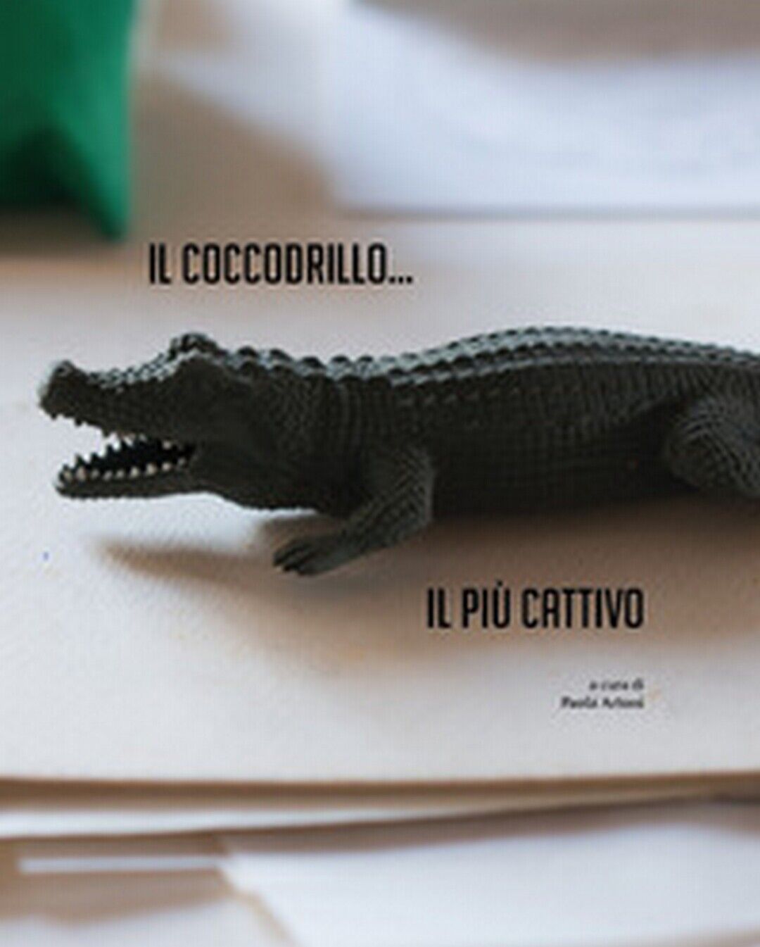 Il coccodrillo... Il pi? cattivo  di P. Artoni,  2017,  Universitas Studiorum libro usato