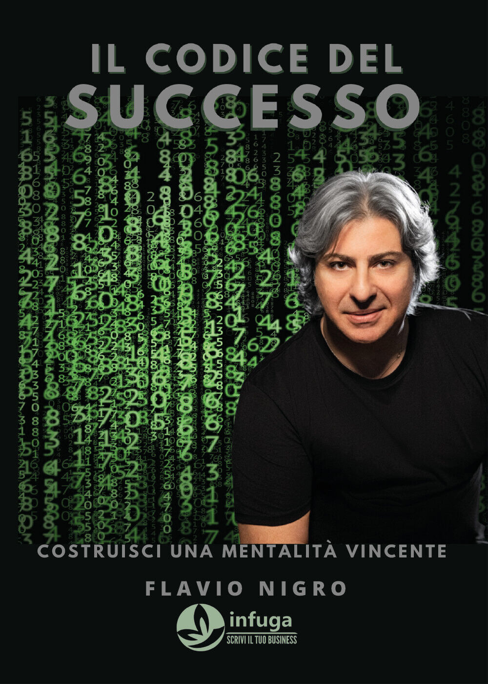 Il codice del successo di Flavio Nigro,  2021,  Infuga Edizioni libro usato