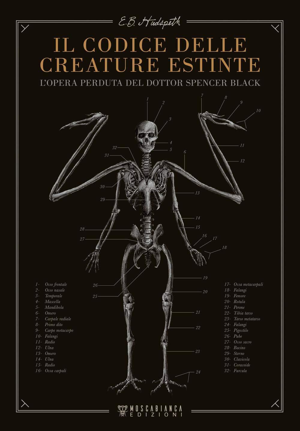 Il codice delle creature estinte - E.B. Hudspeth - Moscabianca, 2019 libro usato