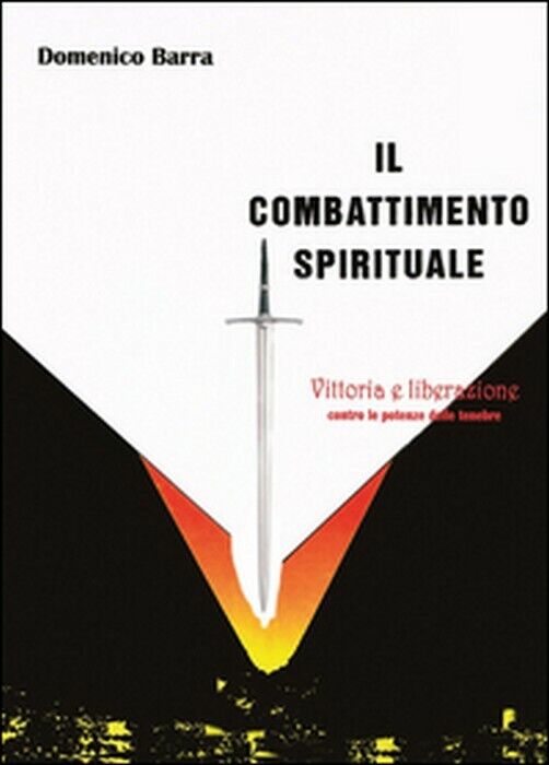 Il combattimento spirituale -  Domenico Barra,  2013,  Youcanprint libro usato