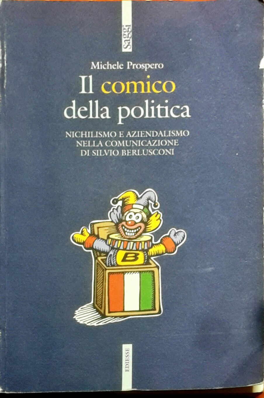 Il comico della politica - Michele Prospero - Ediesse -N libro usato