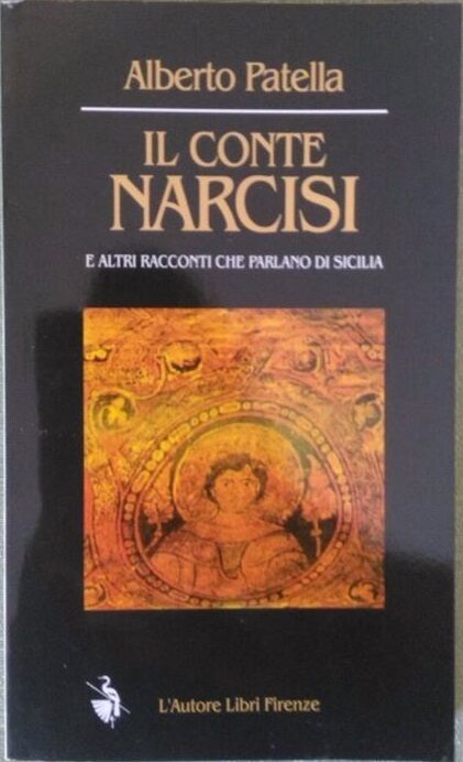 Il conte Narcisi e altri racconti che parlano di Sicilia - Alberto Patella libro usato