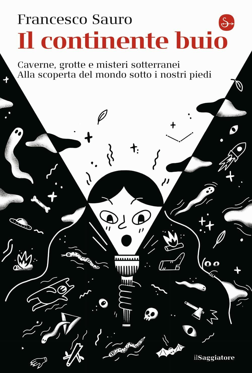Il continente buio - Francesco Sauro - Il Saggiatore, 2021 libro usato