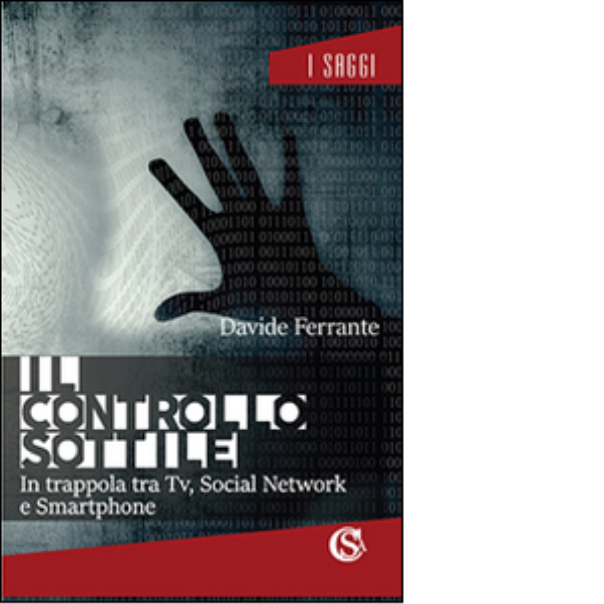 Il controllo sottile - Davide Ferrante - CSA, 2016 libro usato