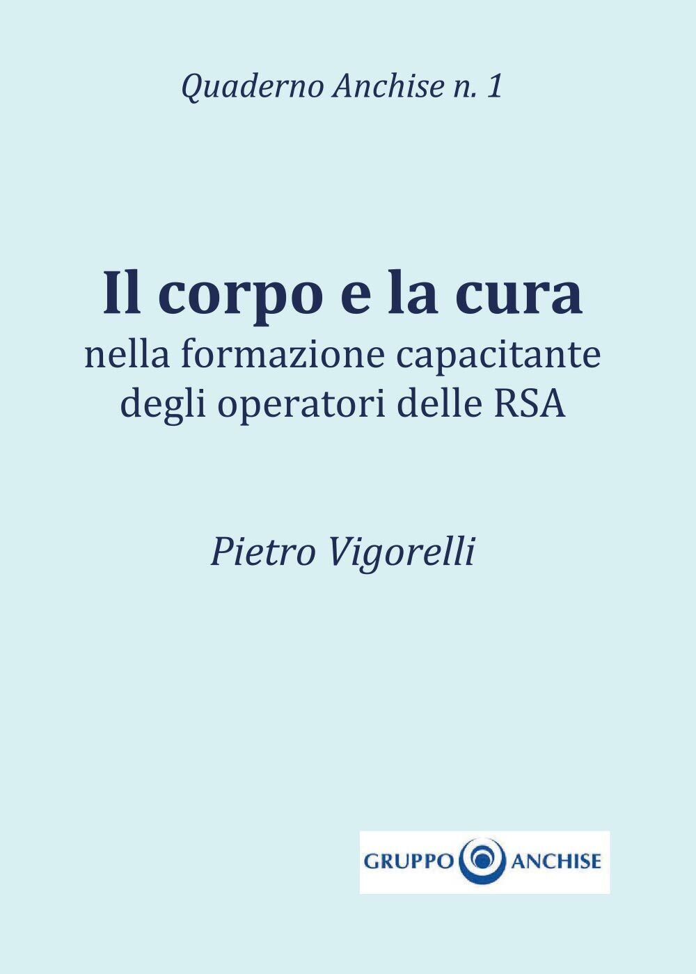 Il corpo e la cura  di Pietro Vigorelli,  2017,  Youcanprint libro usato
