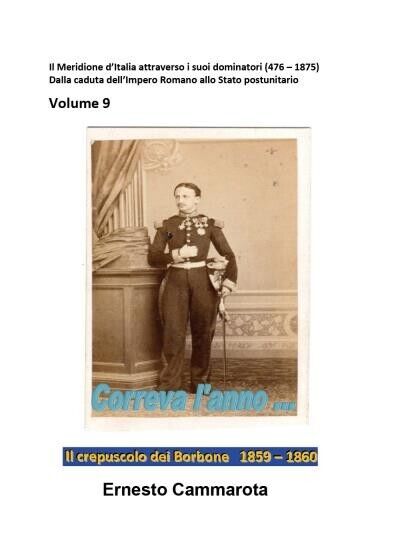 Il crepuscolo dei Borbone 1859-1860 di Ernesto Cammarota,  2022,  Youcanprint libro usato