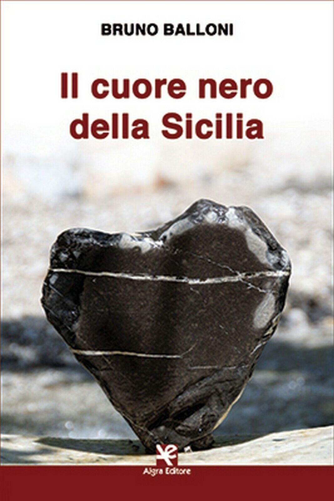 Il cuore nero della Sicilia  di Bruno Balloni,  Algra Editore libro usato
