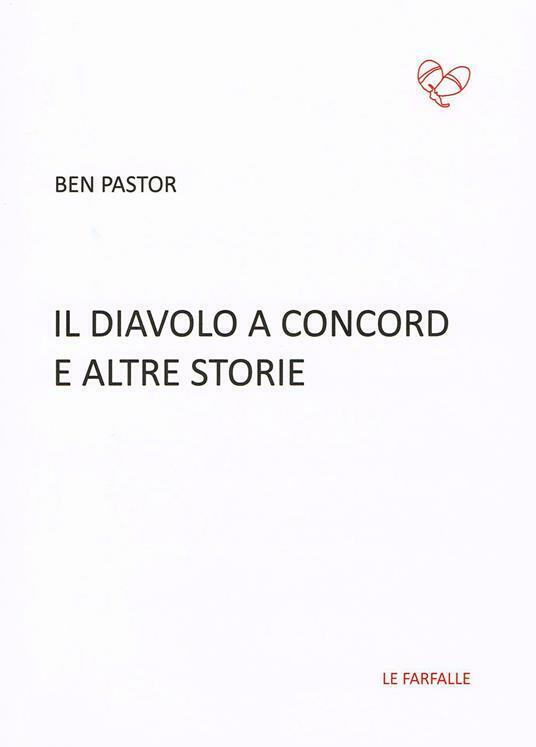 Il diavolo a Concord e altre storie di Ben Pastor,  2017,  Edizioni Le Farfalle libro usato