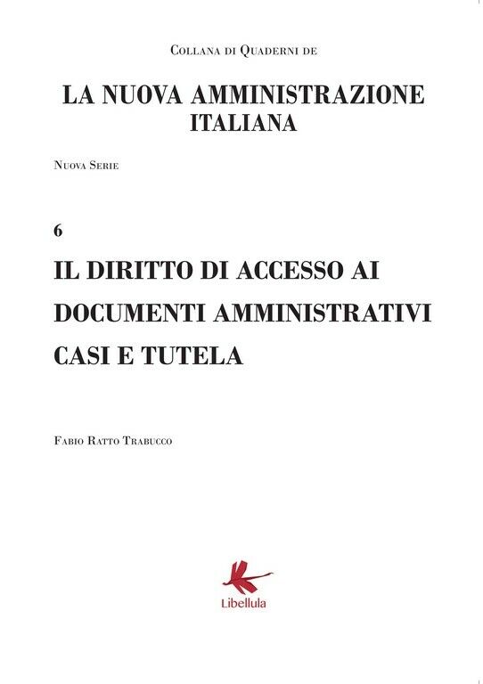 Il diritto di accesso ai documenti amministrativi casi e tutela Nuova Serie di F libro usato