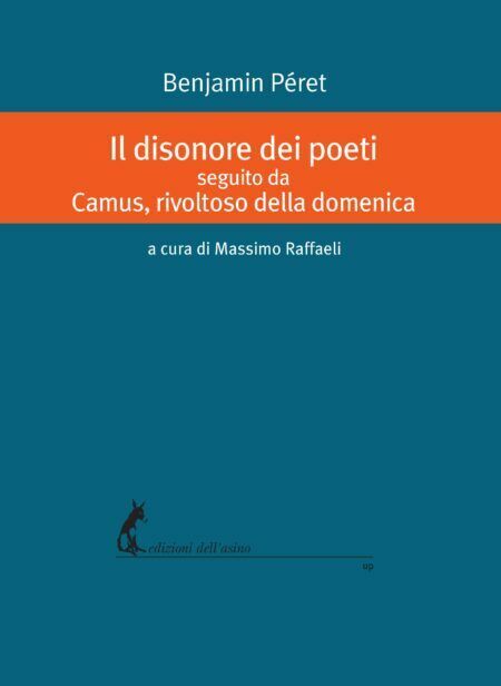 Il disonore dei poeti seguito da Camus, rivoltoso della domenica di Benjamin P?r libro usato
