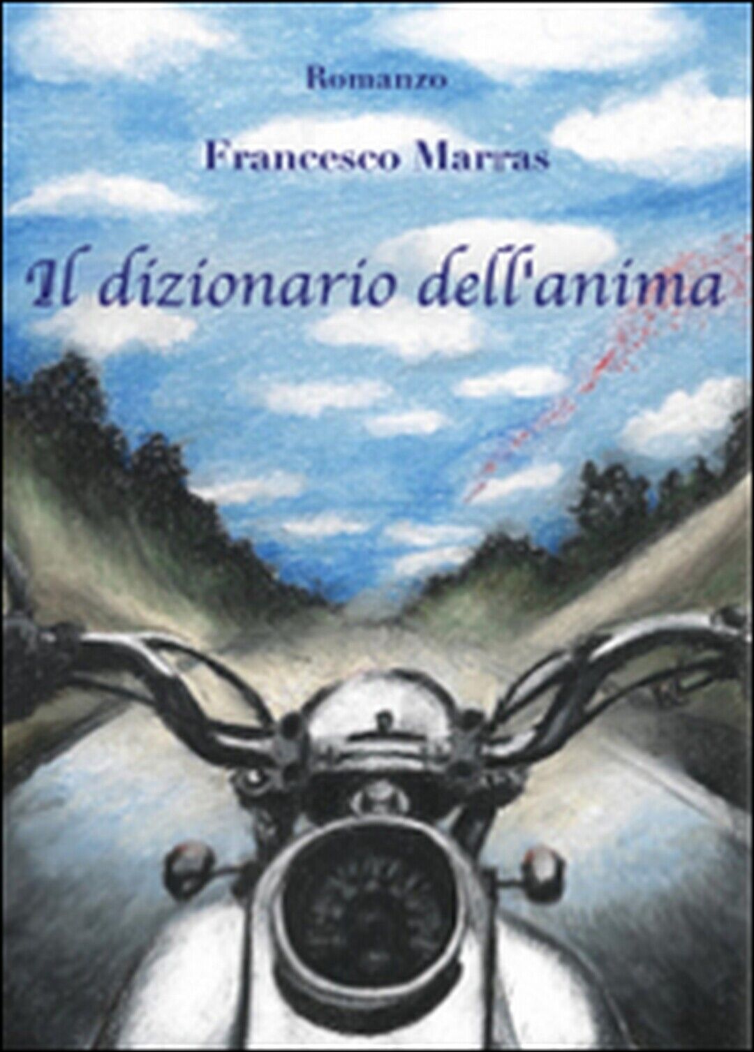 Il dizionario delL'anima  di Francesco Marras,  2015,  Youcanprint libro usato