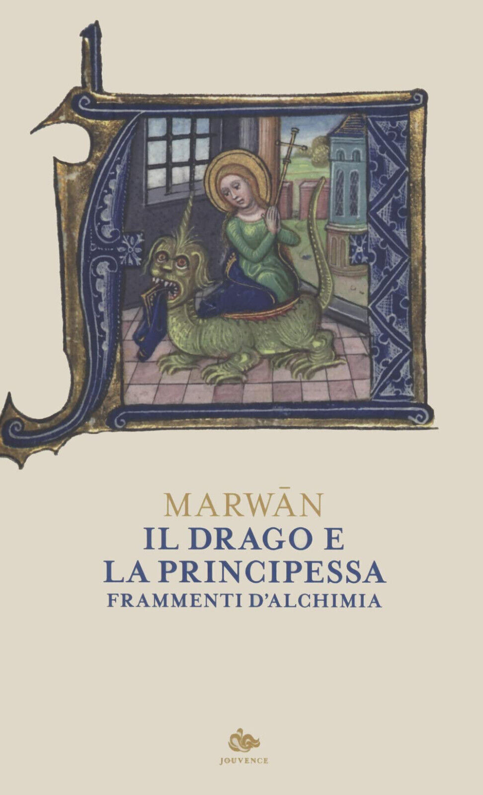 Il drago e la principessa. Frammenti di alchimia - Marwan - Jouvence, 2022 libro usato