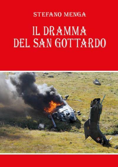 Il dramma del San Gottardo di Stefano Menga,  2022,  Youcanprint libro usato