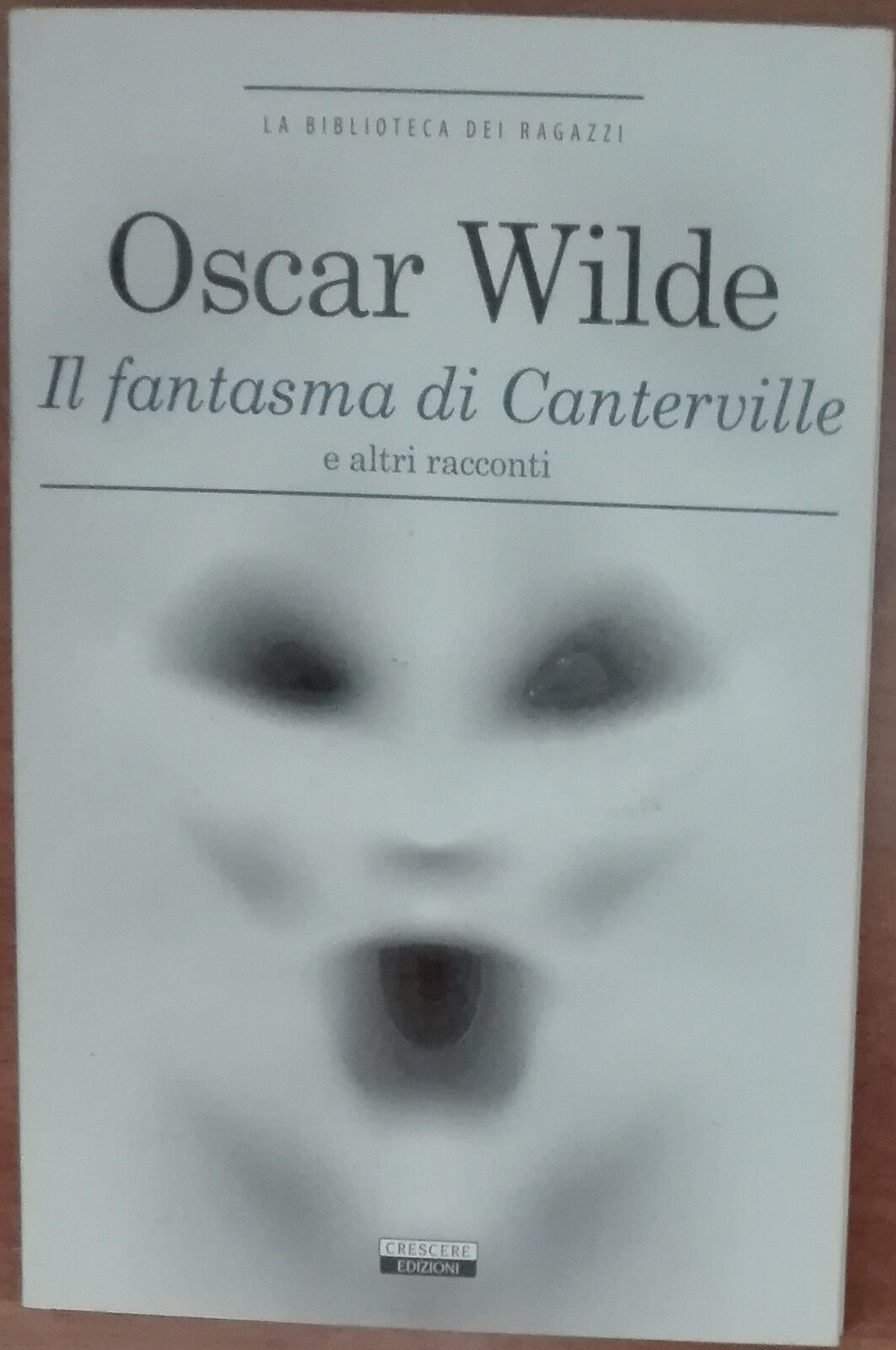 Il fantasma di Canterville - Oscar Wilde - Crescere edizioni,2013 - A libro usato